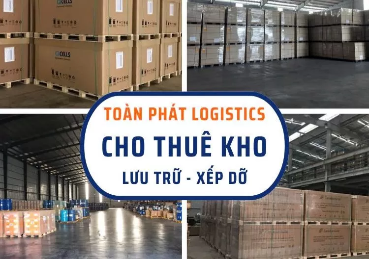 Toàn Phát Logistics - Lưu trữ chuyên nghiệp, giá cả cạnh tranh số 1